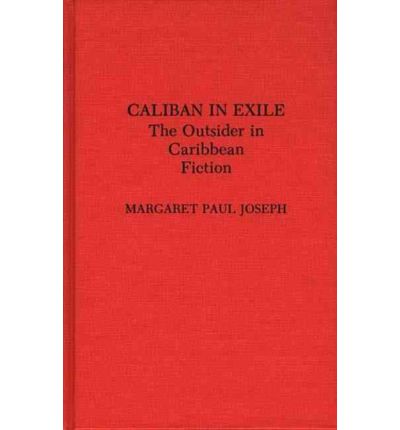 Cover for Margaret P. Joseph · Caliban in Exile: The Outsider in Caribbean Fiction (Hardcover Book) (1992)