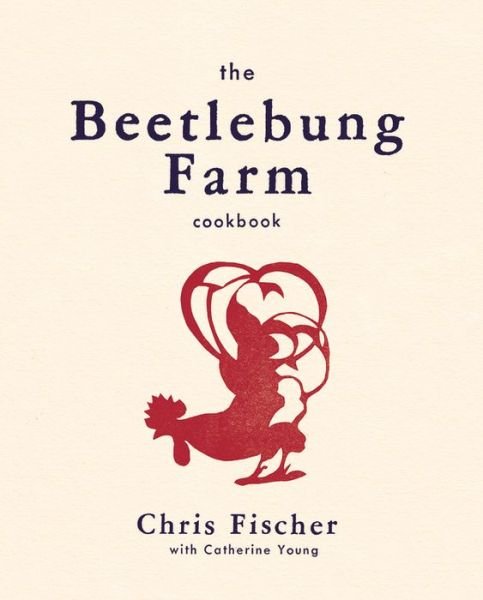 Cover for Chris Fischer · The Beetlebung Farm Cookbook: A Year of Cooking on Martha's Vineyard (Hardcover bog) (2015)