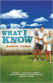 Cover for Andrew Cowan · What I Know (Paperback Book) (2006)