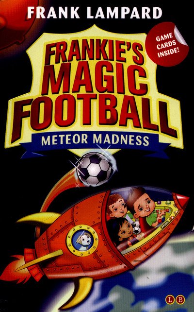 Frankie's Magic Football: Meteor Madness: Book 12 - Frankie's Magic Football - Frank Lampard - Bøger - Hachette Children's Group - 9780349132075 - 3. september 2015