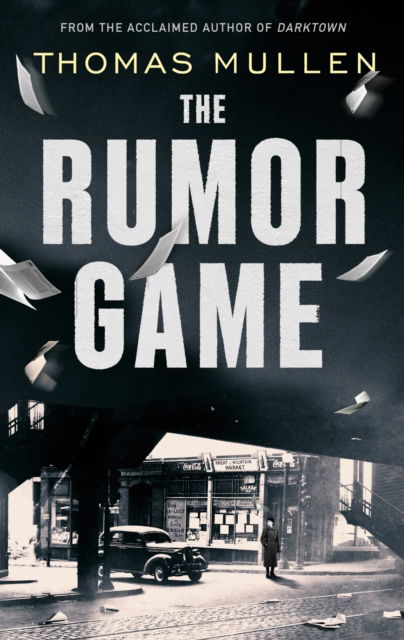 Cover for Thomas Mullen · The Rumor Game: The superb World War II-set US thriller from the award-winning author of Darktown (Pocketbok) (2024)