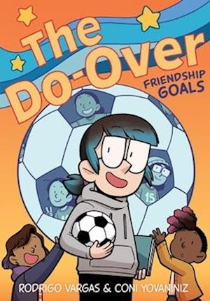 The Do-Over: Friendship Goals: A Graphic Novel - Do-Over - Rodrigo Vargas - Books - Storytide - 9780358394075 - November 20, 2025