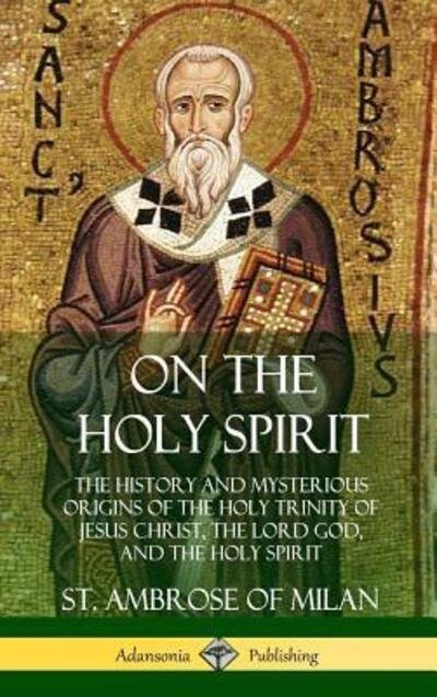 Cover for St Ambrose of Milan · On the Holy Spirit (Innbunden bok) (2018)