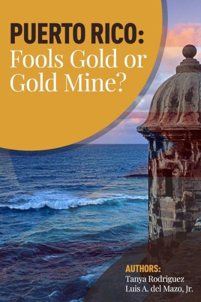 Cover for Luis Del Mazo · Puerto Rico: Fools Gold or Gold Mine? (Paperback Book) (2019)