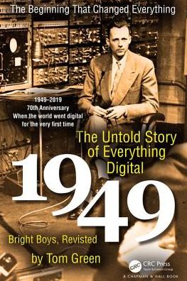 The Untold Story of Everything Digital: Bright Boys, Revisited - AK Peters / CRC Recreational Mathematics Series - Tom Green - Bøger - Taylor & Francis Ltd - 9780367220075 - 18. september 2019