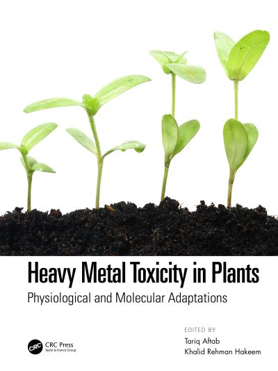 Cover for Tariq Aftab · Heavy Metal Toxicity in Plants: Physiological and Molecular Adaptations (Hardcover Book) (2021)