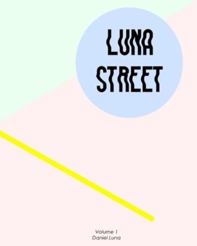 Cover for Daniel Luna · Luna Street Volume 1 (Taschenbuch) (2018)