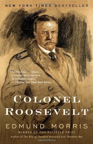 Colonel Roosevelt - Theodore Roosevelt - Edmund Morris - Livros - Random House USA Inc - 9780375757075 - 18 de outubro de 2011