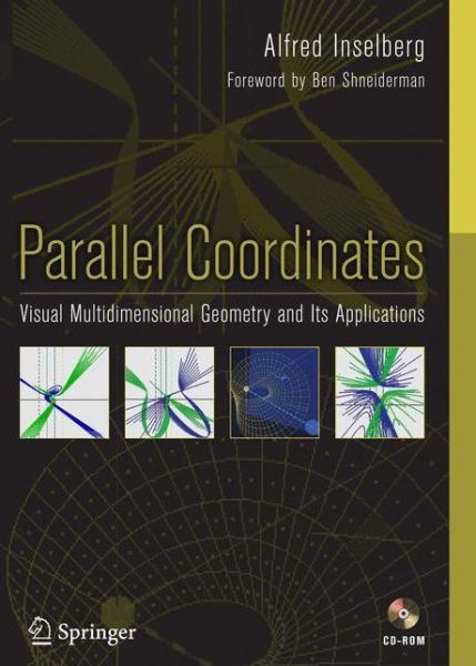 Cover for Alfred Inselberg · Parallel Coordinates: Visual Multidimensional Geometry and Its Applications (Hardcover Book) (2009)