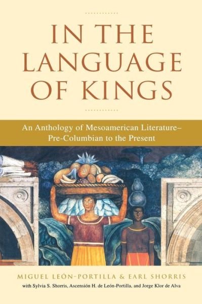 Cover for Earl Shorris · In the Language of Kings: an Anthology of Mesoamerican Literature, Pre-columbian to the Present (Paperback Book) (2002)