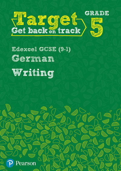 Cover for Paul Shannon · Target Grade 5 Writing Edexcel GCSE (9-1) German Workbook - Modern Foreign Language Intervention (Pocketbok) (2017)