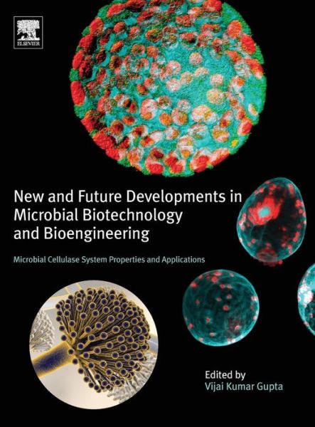 Cover for Vijai Gupta · New and Future Developments in Microbial Biotechnology and Bioengineering: Microbial Cellulase System Properties and Applications (Innbunden bok) (2016)