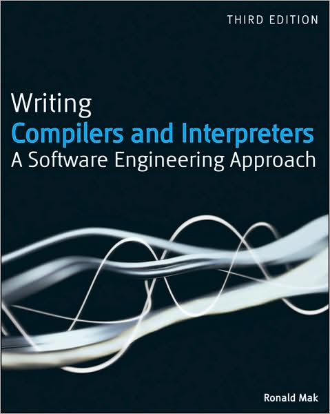 Writing Compilers and Interpreters: A Software Engineering Approach - Ronald Mak - Books - John Wiley & Sons Inc - 9780470177075 - September 25, 2009