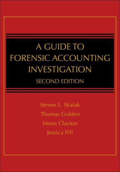 Cover for Steven L. Skalak · A Guide to Forensic Accounting Investigation (Hardcover Book) (2011)