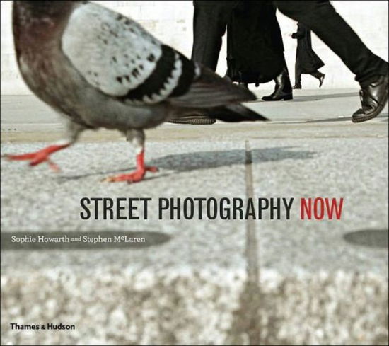 Street Photography Now - Sophie Howarth - Książki - Thames & Hudson Ltd - 9780500289075 - 13 czerwca 2011