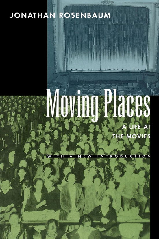 Cover for Jonathan Rosenbaum · Moving Places: A Life at the Movies (Paperback Book) (1995)