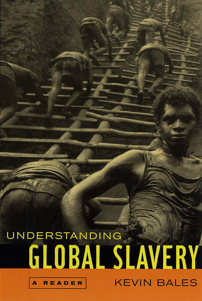 Kevin Bales · Understanding Global Slavery: A Reader (Paperback Book) [Annotated edition] (2005)