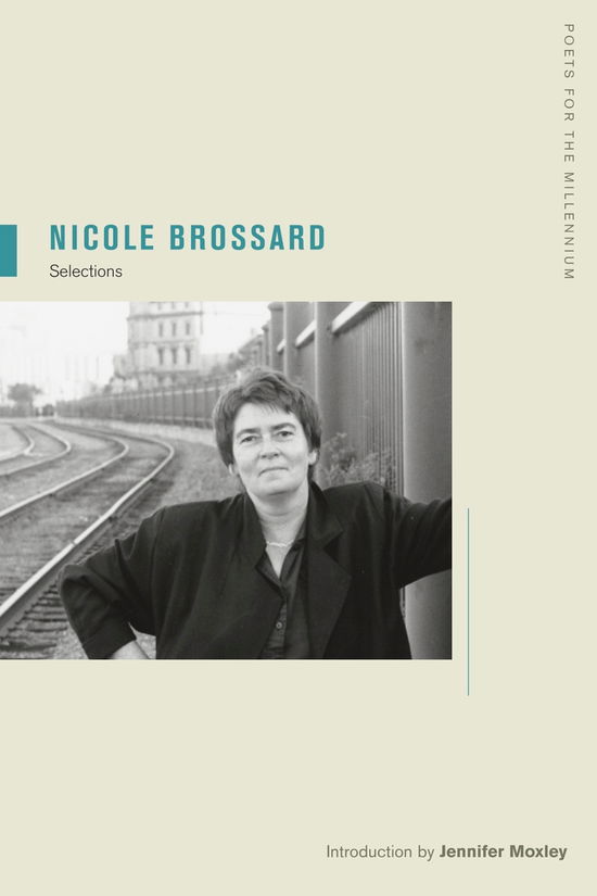 Nicole Brossard: Selections - Poets for the Millennium - Nicole Brossard - Books - University of California Press - 9780520261075 - January 27, 2010