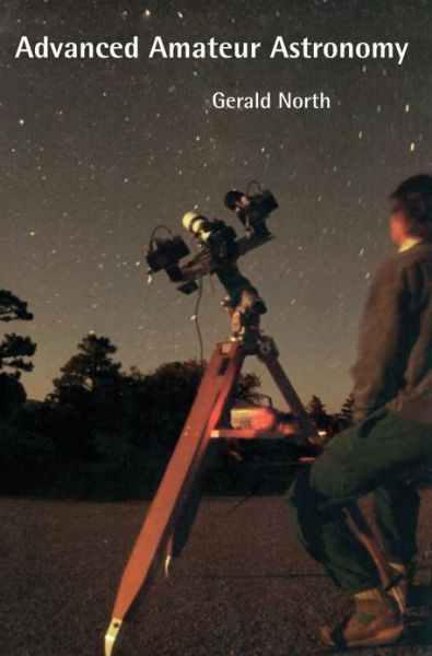 Cover for Gerald North · Advanced Amateur Astronomy (Hardcover Book) [2 Revised edition] (1997)