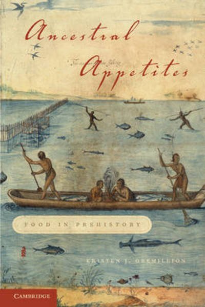 Cover for Gremillion, Kristen J. (Ohio State University) · Ancestral Appetites: Food in Prehistory (Paperback Bog) (2011)