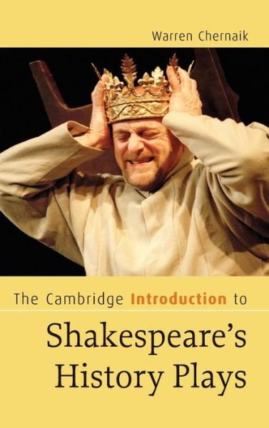 The Cambridge Introduction to Shakespeare's History Plays - Cambridge Introductions to Literature - Chernaik, Warren (King's College London) - Books - Cambridge University Press - 9780521855075 - October 25, 2007