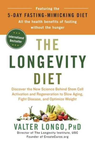 Cover for Longo · The Longevity Diet: Discover the New Science Behind Stem Cell Activation and Regeneration to Slow Aging, Fight Disease, and Optimize Weight (Bog) (2018)