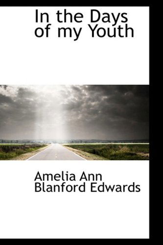 Cover for Amelia Ann Blanford Edwards · In the Days of My Youth (Paperback Book) (2008)