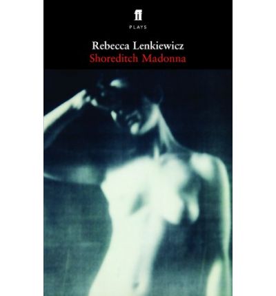 Cover for Rebecca Lenkiewicz · Shoreditch Madonna (Paperback Book) [Main edition] (2005)