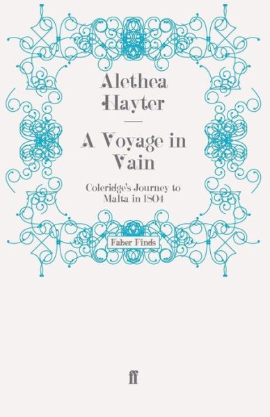 Cover for Alethea Hayter · A Voyage in Vain: Coleridge's Journey to Malta in 1804 (Paperback Book) [Main edition] (2009)