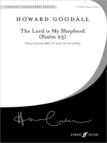 Cover for Howard Goodall · The Lord Is My Shepherd (Psalm 23) - Choral Signature Series (Paperback Book) [Faber edition] (2009)