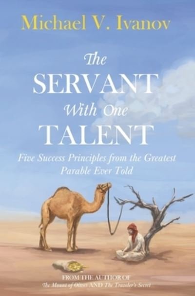 Cover for Michael V Ivanov · The Servant With One Talent: Five Success Principles from the Greatest Parable Ever Told (Pocketbok) (2021)