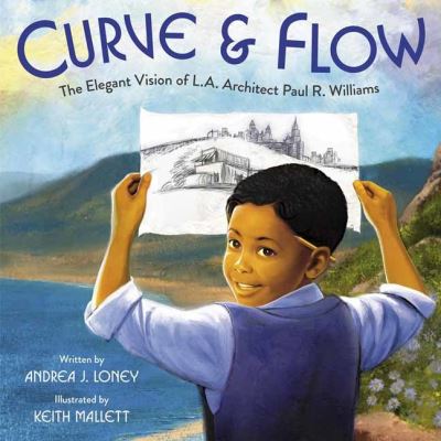 Cover for Andrea J. Loney · Curve &amp; Flow: The Elegant Vision of L.A. Architect Paul R. Williams (Hardcover Book) (2022)