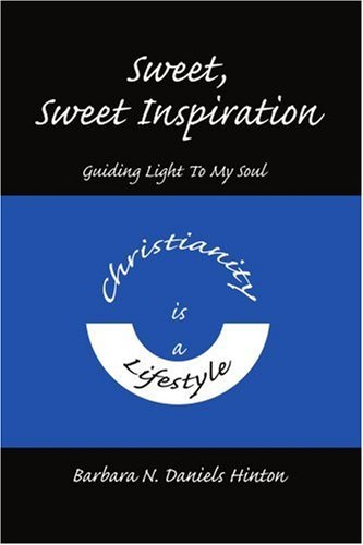 Cover for Barbara Hinton · Sweet, Sweet Inspiration: Guiding Light to My Soul (Taschenbuch) (2003)