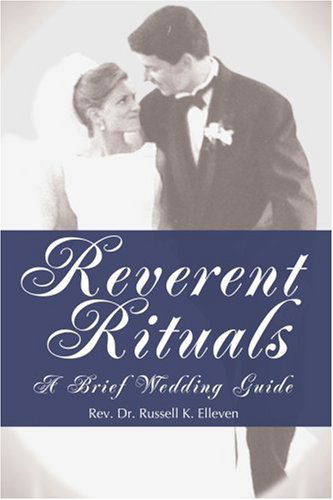 Cover for Russell Elleven · Reverent Rituals: a Brief Wedding Guide (Paperback Book) (2003)