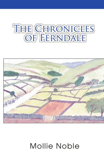 The Chronicles of Ferndale - Mollie Noble - Książki - iUniverse, Inc. - 9780595384075 - 24 stycznia 2006