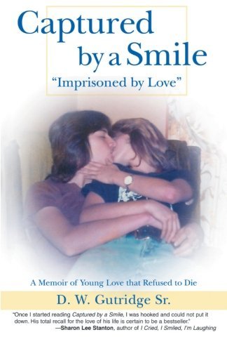 Cover for D Gutridge · Captured by a Smile &quot;Imprisoned by Love&quot;: a Memoir of Young Love That Refused to Die (Paperback Bog) (2007)