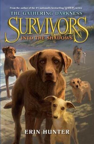 Cover for Erin Hunter · Into the Shadows (Survivors: The Gathering Darkness) (Buch) (2017)