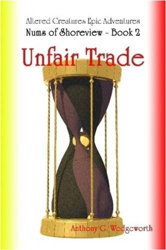 Cover for Anthony G. Wedgeworth · Unfair Trade (Altered Creatures: Nums of Shoreview, Book 2) (Paperback Book) (2008)