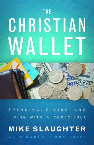 Cover for Mike Slaughter · The Christian Wallet: Spending, Giving, and Living with a Conscience (Paperback Book) (2016)