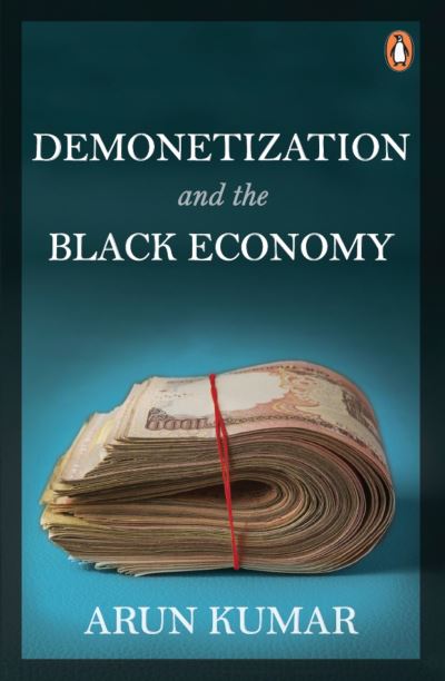 Cover for Arun Kumar · Demonetization and the Black Economy (Hardcover Book) (2017)