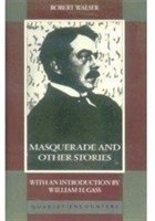 Masquerade and Other Stories - Quartet Encounters S. - Robert Walser - Books - Quartet Books - 9780704302075 - November 1, 1993