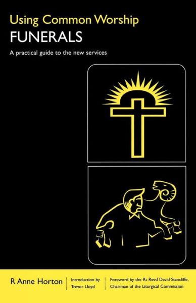 Using Common Worship: A practical guide to the new services - Using "Common Worship" - Anne Horton - Books - Church House Publishing - 9780715122075 - February 2, 2012