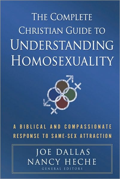 Cover for Joe Dallas · The Complete Christian Guide to Understanding Homosexuality: A Biblical and Compassionate Response to Same-Sex Attraction (Paperback Book) (2010)