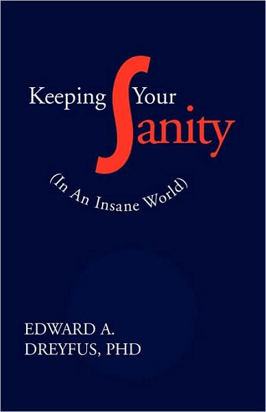 Cover for Edward A. Dreyfus · Keeping Your Sanity (In an Insane World), 2003 Edition (Taschenbuch) (2000)
