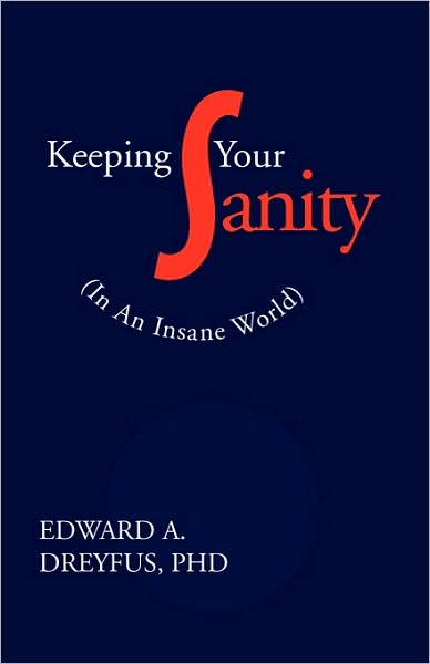 Cover for Edward A. Dreyfus · Keeping Your Sanity (In an Insane World), 2003 Edition (Paperback Bog) (2000)