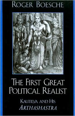 Cover for Roger Boesche · The First Great Political Realist: Kautilya and His Arthashastra (Paperback Book) (2003)