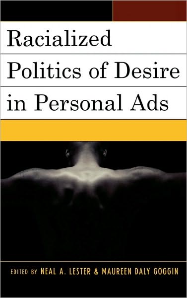 Racialized Politics of Desire in Personal Ads - Neal a Lester - Libros - Lexington Books - 9780739122075 - 17 de enero de 2008