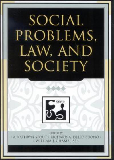 Social Problems, Law, and Society - Understanding Social Problems: An SSSP Presidential Series - A Kathryn Stout - Books - Bloomsbury Publishing Plc - 9780742542075 - July 14, 2004