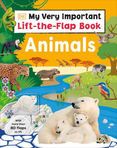 Cover for Dk · My Very Important Lift-The-Flap Book : Animals (Book) (2023)