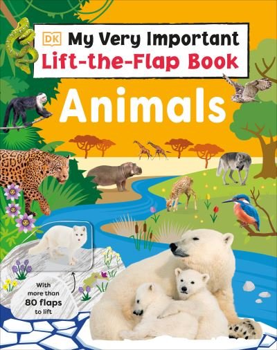 Cover for Dk · My Very Important Lift-The-Flap Book : Animals (Bok) (2023)